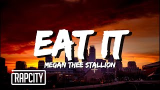 Megan Thee Stallion - Eat It (Lyrics)