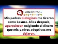 Mis PADRES biológicos me tiraron como basura. Años después, aparecieron exigiendo el dinero que...