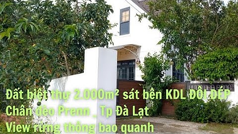 Đất Biệt Thự 2.000m2 Sát Bên KDL ĐÔI DÉP ,Chân Đèo Prenn_Tp Đà Lạt.Cách QL20 chỉ 200m.Giá 10Triệu/m2