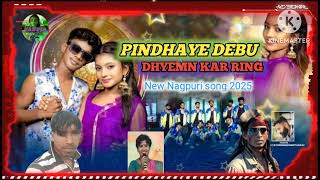Pindhaye Debu Dhyemn Kar Ring New Nagpuri Song 2025