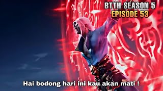 BTTH SEASON 5 EPISODE 53 SUB INDO - Dimulainya Perang Besar Kekaisaran Jiama