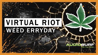 Virtual Riot - Weed Errday | 4lane steep ☜