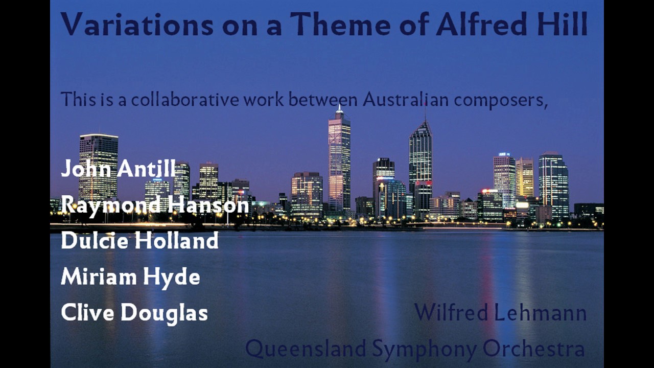 Variations on a Theme of Alfred Hill [Lehmann-Queensland SO]