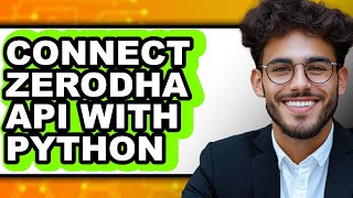 How to Connect Zerodha Api with Python (easy Method)