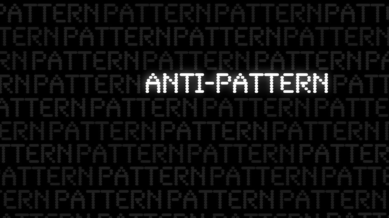 Antipatterns - YouTube