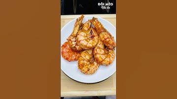 Sống trên đời phải biết xem nhẹ ánh mắt của người khác | Đôi Mèo Nấu Ăn làm Tôm sú rang muối #shorts