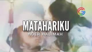 MATAHARIKU - NOER HALIMAH