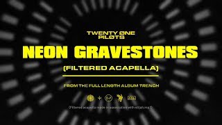 Neon Gravestones (Isolated Vocals) - twenty one pilots