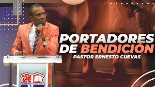 PORTADORES DE BENDICION | PASTOR ERNESTO CUEVAS | @buenasnuevast.v