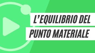 The equilibrium of the material point