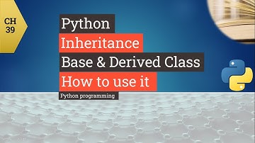 Python tutorial - Python Inheritance  - How to use Inheritance Base and Derived Class in Python