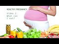 Healthy Pregnancy: What Can I Eat?