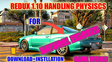 GTA 5 HOW TO INSTALL REDUX 1.10 HANDLING PHYSICS FOR NATURAL EVOLVED  DOWNLOAD+INSTALLATION.
