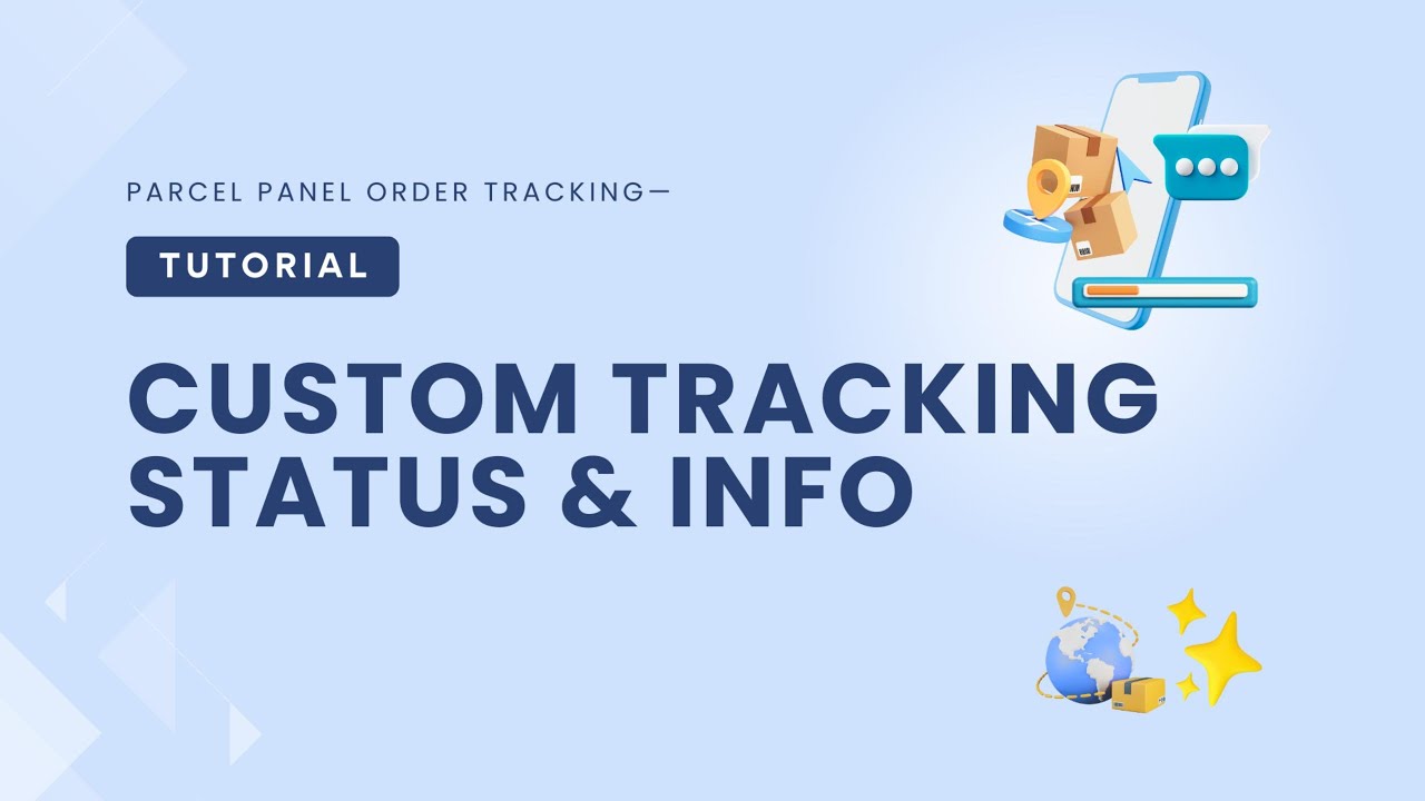 Custom Shipment Status & Tracking Info Settings - ParcelPanel Order Tracking Tutorial