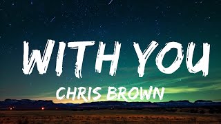 Chris Brown - With You (Lyrics) |15min