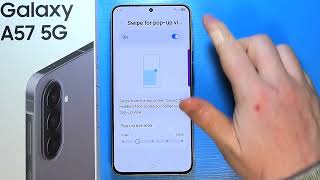Samsung Galaxy A57 5G: How To Enable Use Swipe For Pop Up View
