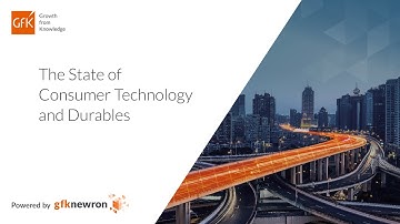 The State of Consumer Technology and Durables Report | 2022 Outlook by gfknewron