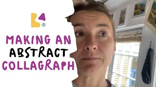 Making An Abstract Collagrah