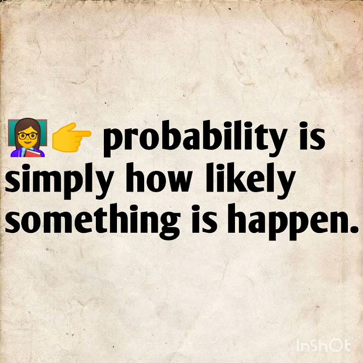 Math teacher interview questions what is probability and give it s