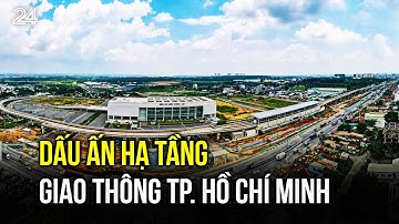 Dấu ấn hạ tầng giao thông TP. Hồ Chí Minh | VTV24