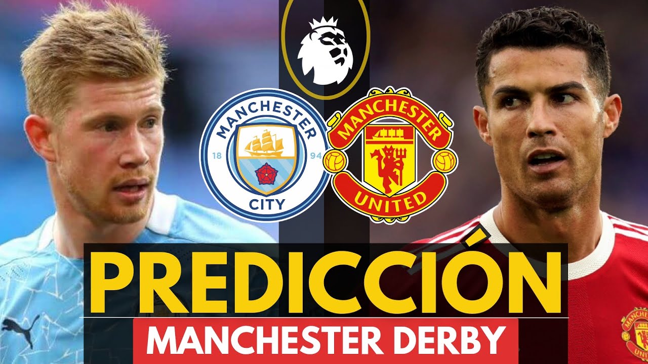 MANCHESTER CITY vs MANCHESTER UNITED - Premier League [2022] - Previa, Predicción y Pronóstico