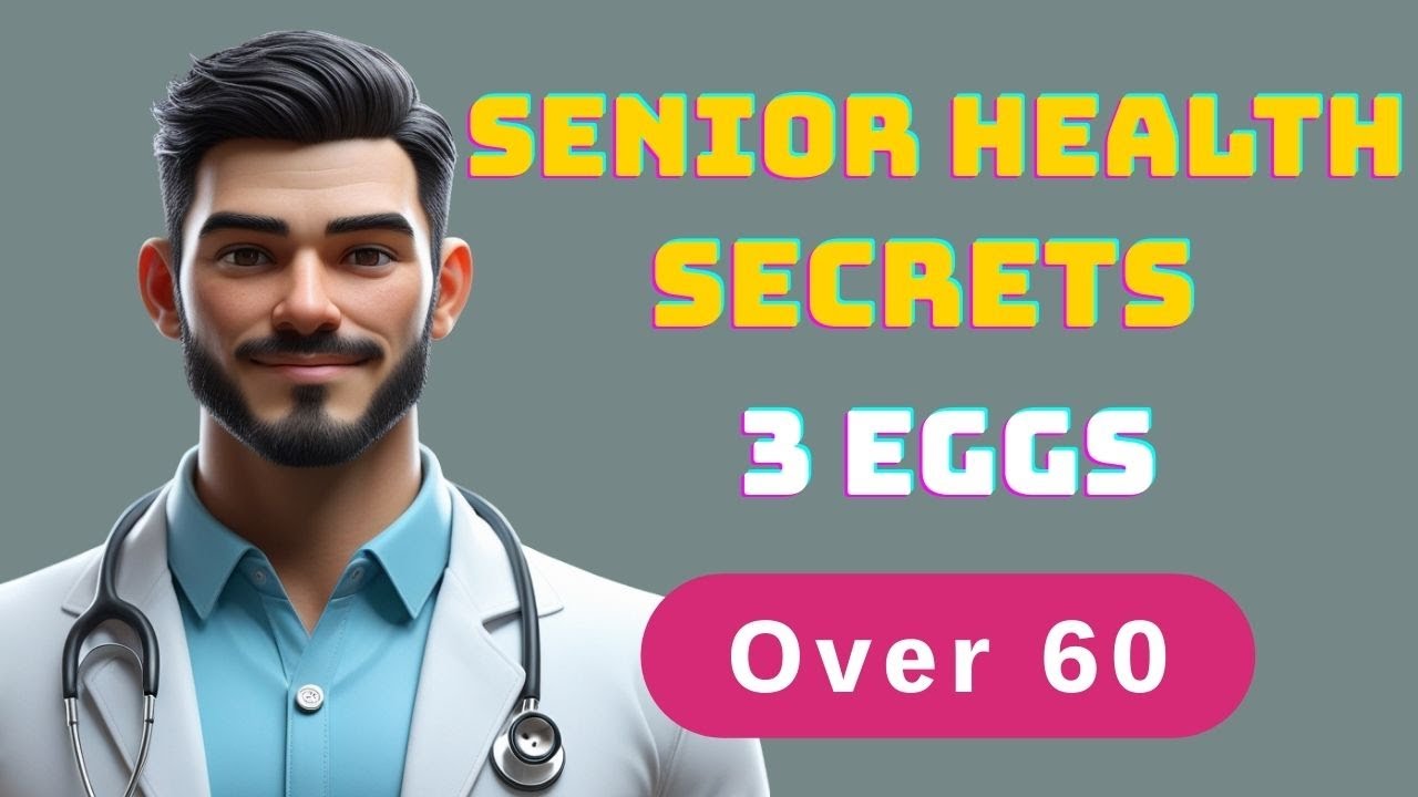 Senior Health Secrets: Eat 3 Eggs Daily to Stay Strong & Active After 60