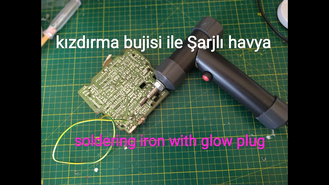 Kızdırma bujisi ile EV Yapımı BASİT şarjlı havya soldering iron with glow plug