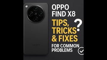 OPPO Find X8 – Tips, Tricks & Fixes for Common Problems
