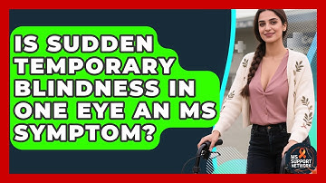 Is Sudden Temporary Blindness In One Eye An MS Symptom? - MS Support Network