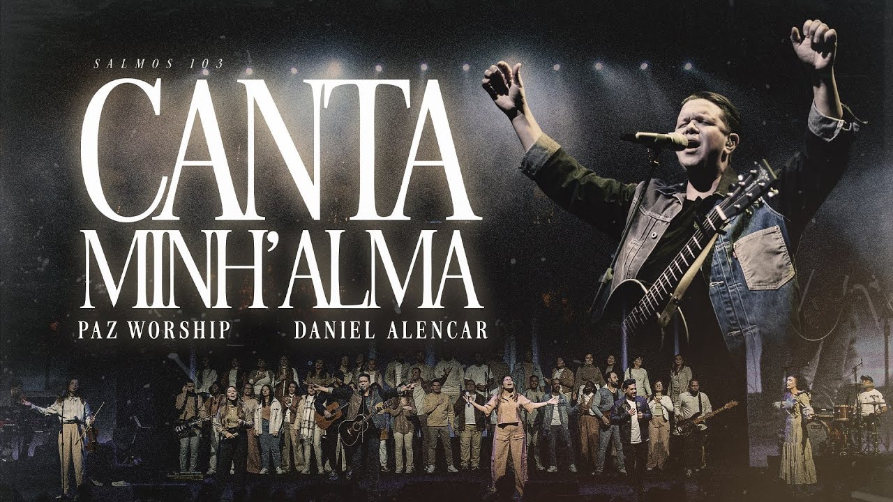 Canta Minh'Alma (Salmos 103) | Paz Worship e Daniel Alencar