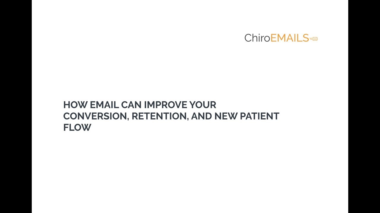 Chiropractic Email: How you can improve your conversion, retention, and new patient flow!