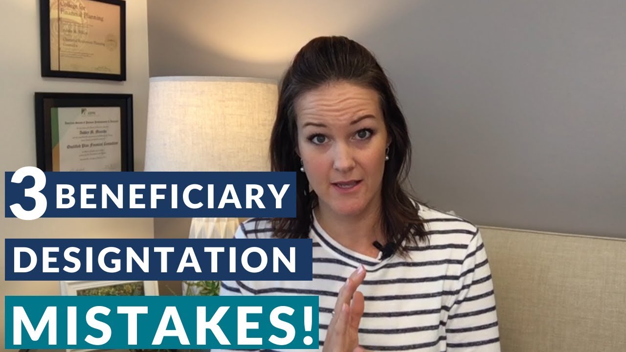 Are You Guilty of These Beneficiary Designation Mistakes? Video
