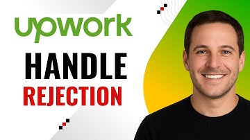 How to Handle Rejection on Upwork – Step-by-Step Guide