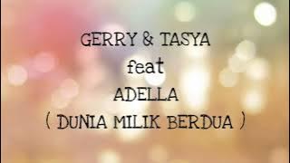GERRY MAHESA & TASYA ROSMALA ft ADELLA _ DUNIA MILIK BERDUA Lirik