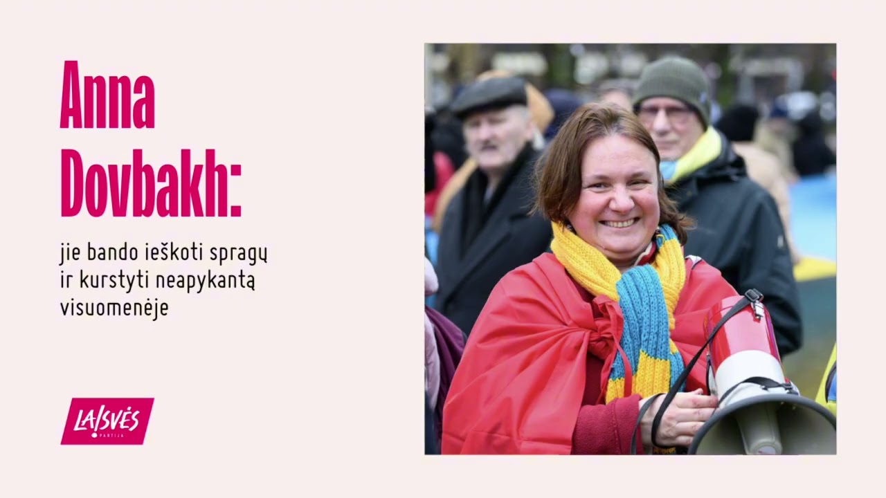 Anna Dovbakh: jie bando ieškoti spragų ir kurstyti neapykantą visuomenėje