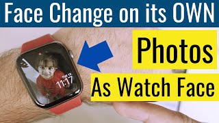 [Easy] Set Photos as Watch Face on Apple Watch [Face Change on its own or on Tap]