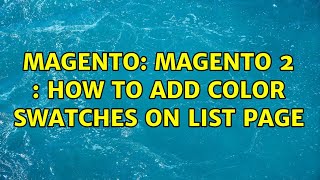 Magento: Magento 2 : how to add color swatches on list page Magento: Magento 2 : how to add color swatches on list page
