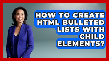 How To Create HTML Bulleted Lists With Child Elements? - Simple HTML Studio