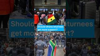Did Ghana do enough for returnees from South Africa