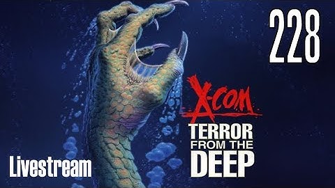 X-COM: Terror From the Deep (Superhuman/Stream) Part 228