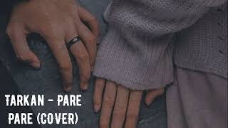 Tarkan - Pare Pare (COVER)