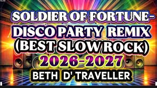 💥SOLDIER OF FORTUNE - DISCO PARTY REMIX (SLOW ROCK VIBES) 🔥2026 - 2027🔥