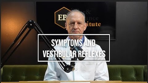 Symptoms and Vestibular Reflexes