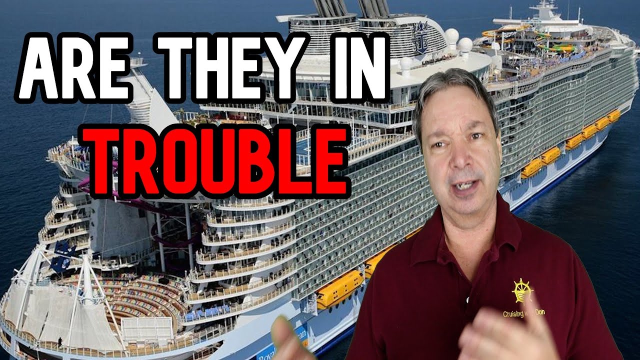 CRUISE NEWS - IS ROYAL CARIBBEAN IN TROUBLE