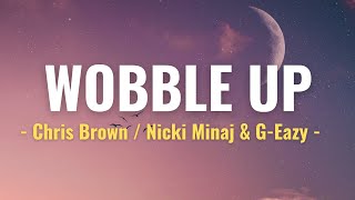 Chris Brown - [ Wobble Up ] / ft. Nicki Minaj, G-Eazy - (Official Video)