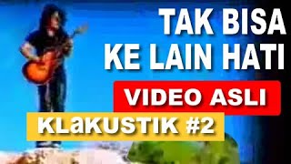 Video Asli: KLa Project KLakustik #2 - TAK BISA KE LAIN HATI