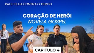 🎬 Coração de Herói – Capítulo 4: Pai e Filha Contra o Tempo