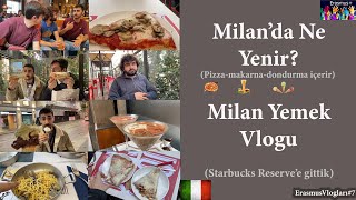 Starbucks Reserve Gittim| İtalya'da Pizza-Makarna Denedim! (gerçekten çok fark var)