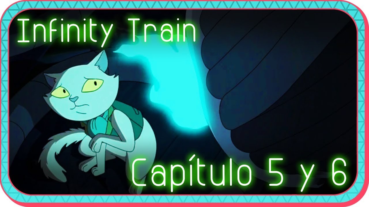 Capítulo 5 y 6 de Infinity Train The Cat and Unfinished Car