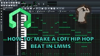 How To: Make a LoFi Hip Hop Beat in LMMS